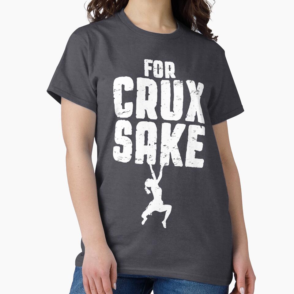 For Crux Sake Rock Climbing Bouldering Funny Climber Girl by GrandeDuc