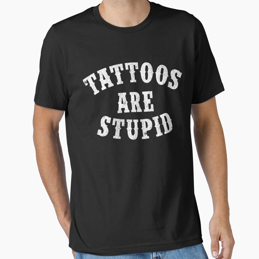 Tattoos Are Stupid Funny Sarcastic Tattoo by IrisBender