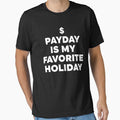 Payday Is My Favorite Holiday Funny Money Lover Quote by Teetreasure2