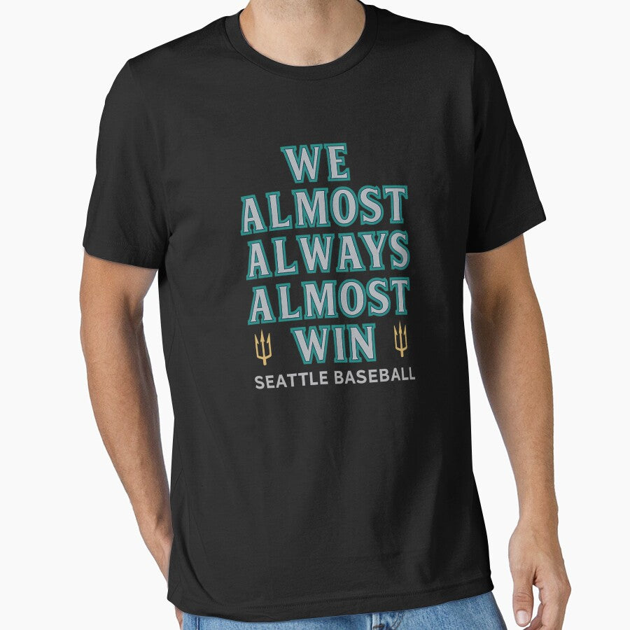 We Almost Always Almost Win – Seattle Baseball Trident Design by getpressedshirt