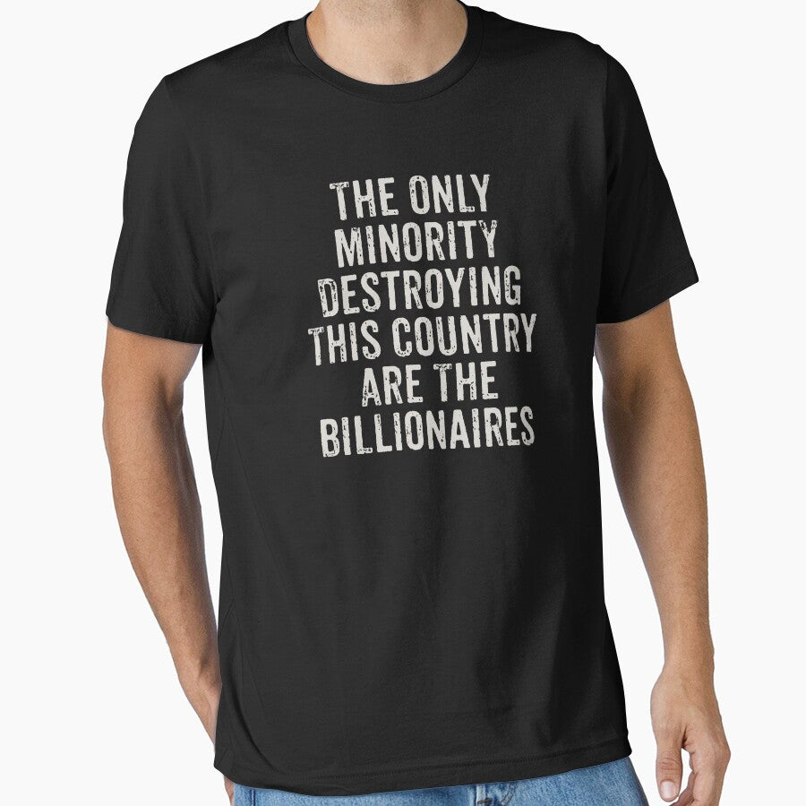 The Only Minorities Destroying This Country Are The Billionaires by xhearalisa