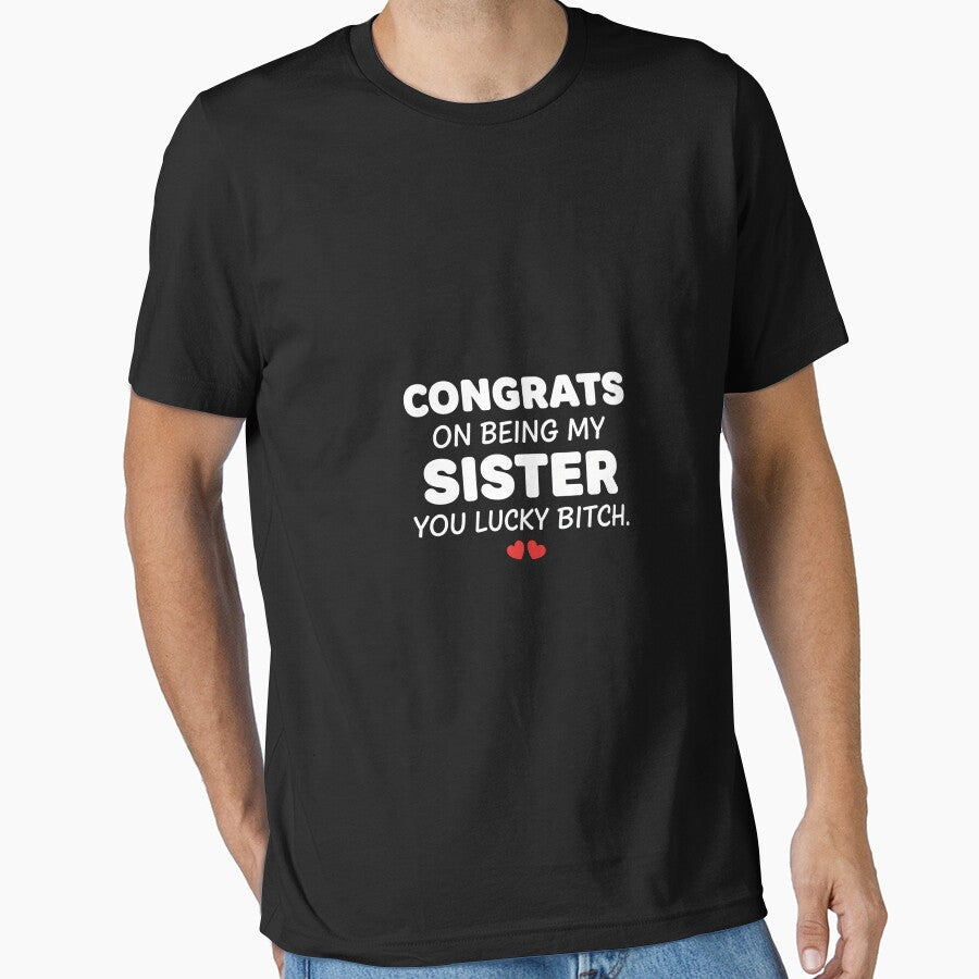 Lucky Sister Humorous Gift - Funny Sibling T-Shirt by Merchifyme2000