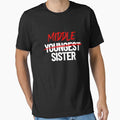 Middle Sister Not Youngest Sister Funny Sister Middle Sister Gear by DynamicDesign