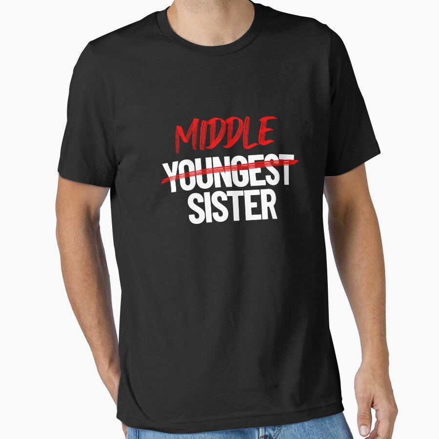 Middle Sister Not Youngest Sister Funny Sister Middle Sister Gear by DynamicDesign