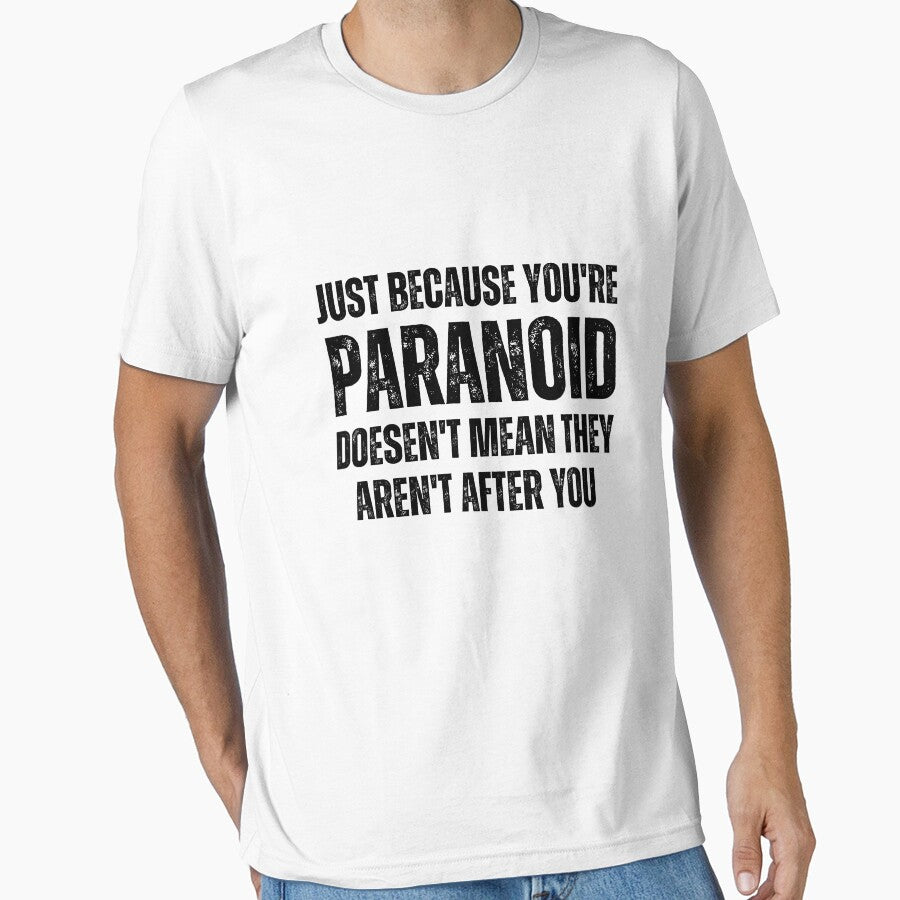 Just because you're paranoid doesn't mean they aren't after you by QuotesAreFun