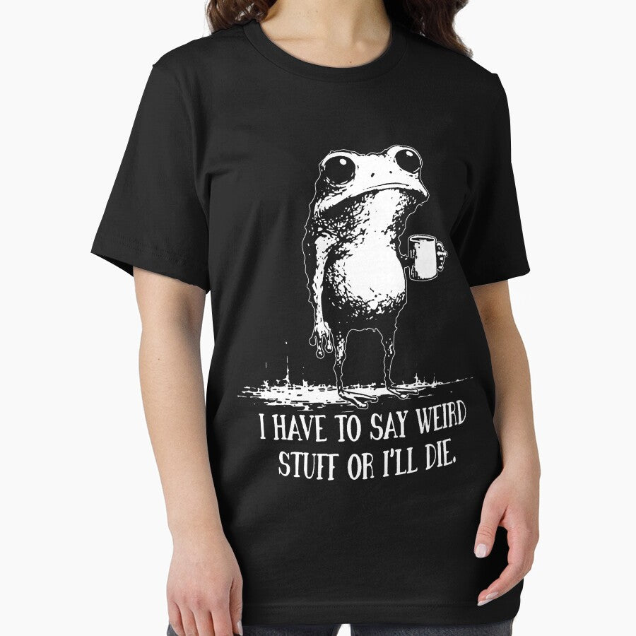 I Have To Say Weird Stuff Or Ill Die Funny Saying Frog Meme Retro by jakaun