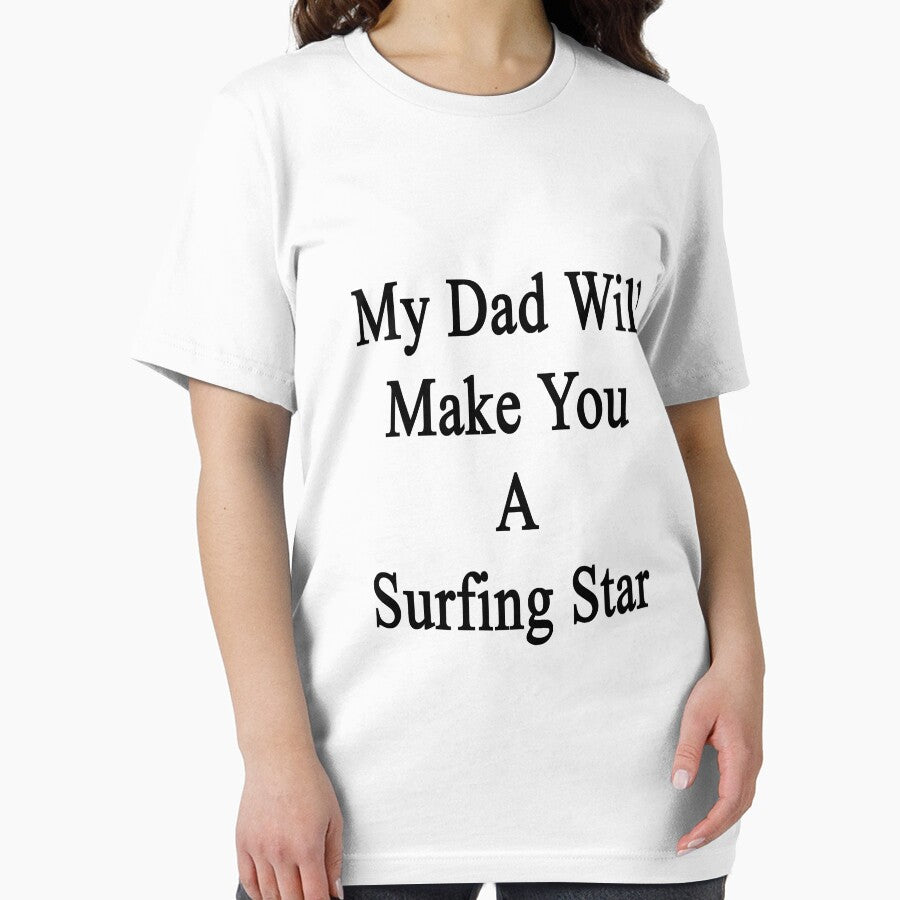 My Dad Will Make You A Surfing Star by supernova23