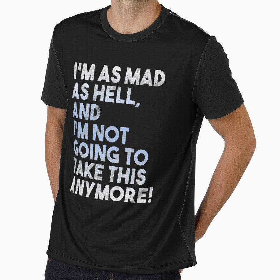 I'm Mad As Hell and I'm Not Going to Take It Anymore by FilmFit