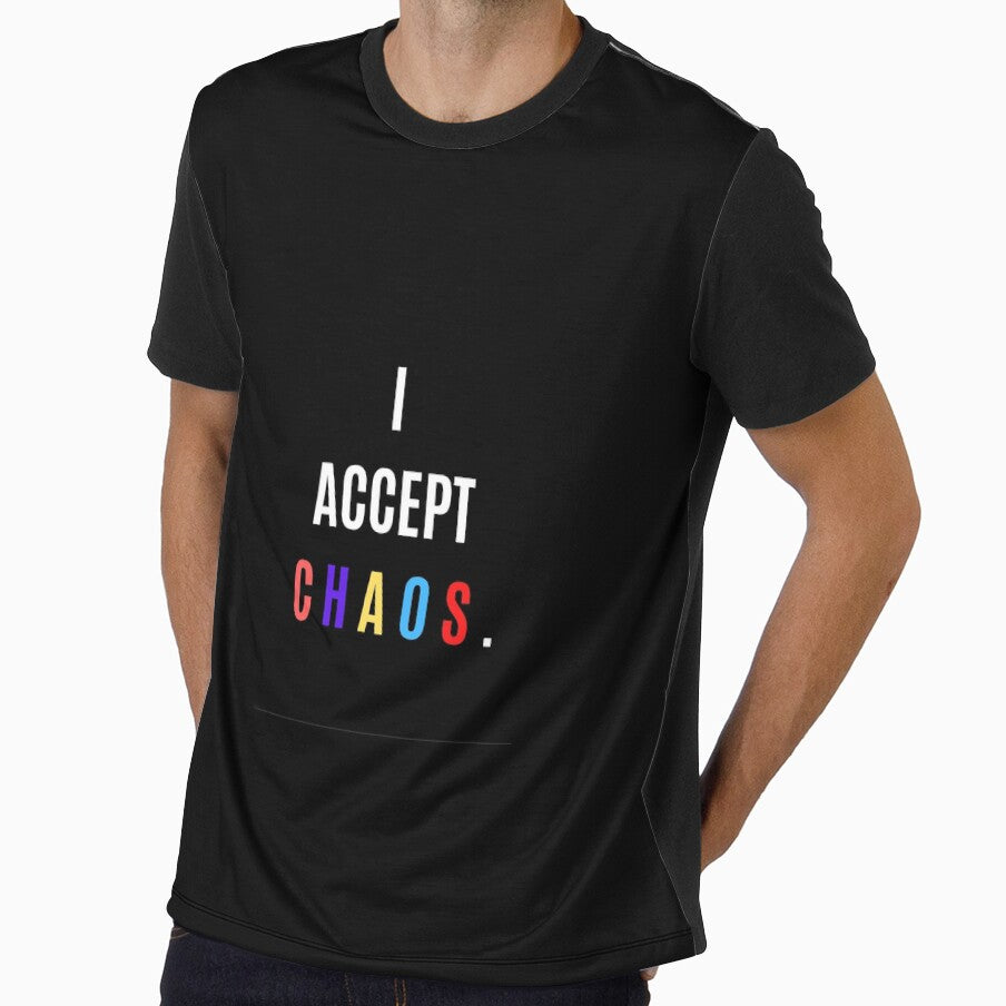 I ACCEPT CHAOS  - QUOTE by Mad-Boy
