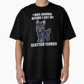 I Was Normal Before I Got My Scottish Terrier by Proteinmalac