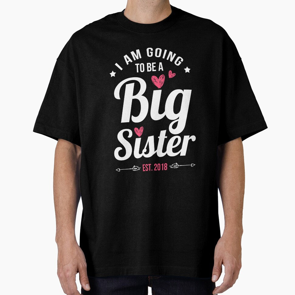 I Am Going To Be A Big Sister Estimated 2018 Shirt by chihai