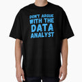 don't argue with the data analyst by TomorrowQuotes