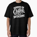 Running On Coffee And Bad Decisions – Chaotic Relatable Humor Retro Grunge Typography Design by Ladys-Gents