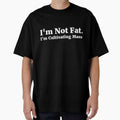 I'm Not Fat. I'm Cultivating Mass. by  Srdjan Stanisic