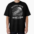 Successfully Existing Without A Brain Funny Jellyfish by Mason-Pride