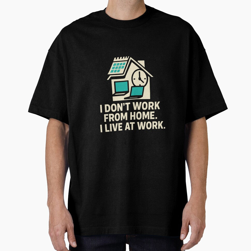 I Live At Work Funny Quote by HiteshArt111