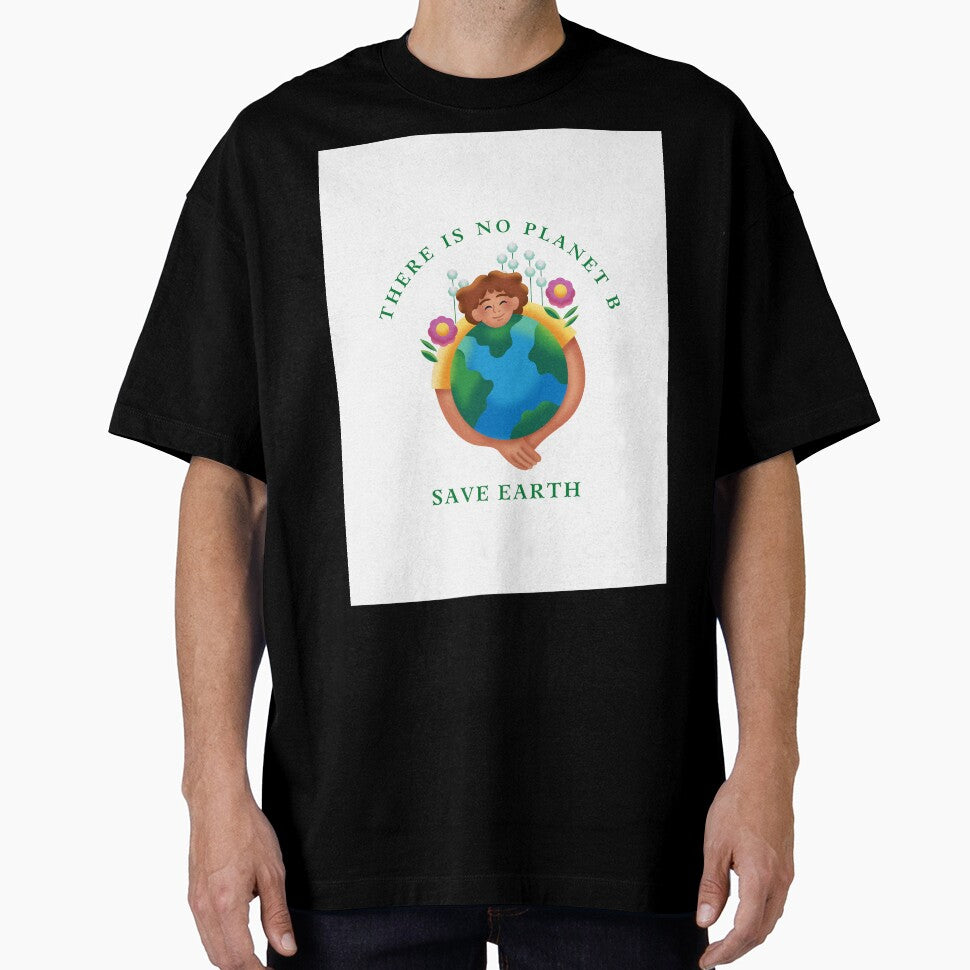 There Is No Planet B – Save Earth Eco T-Shirt by lattotheattire