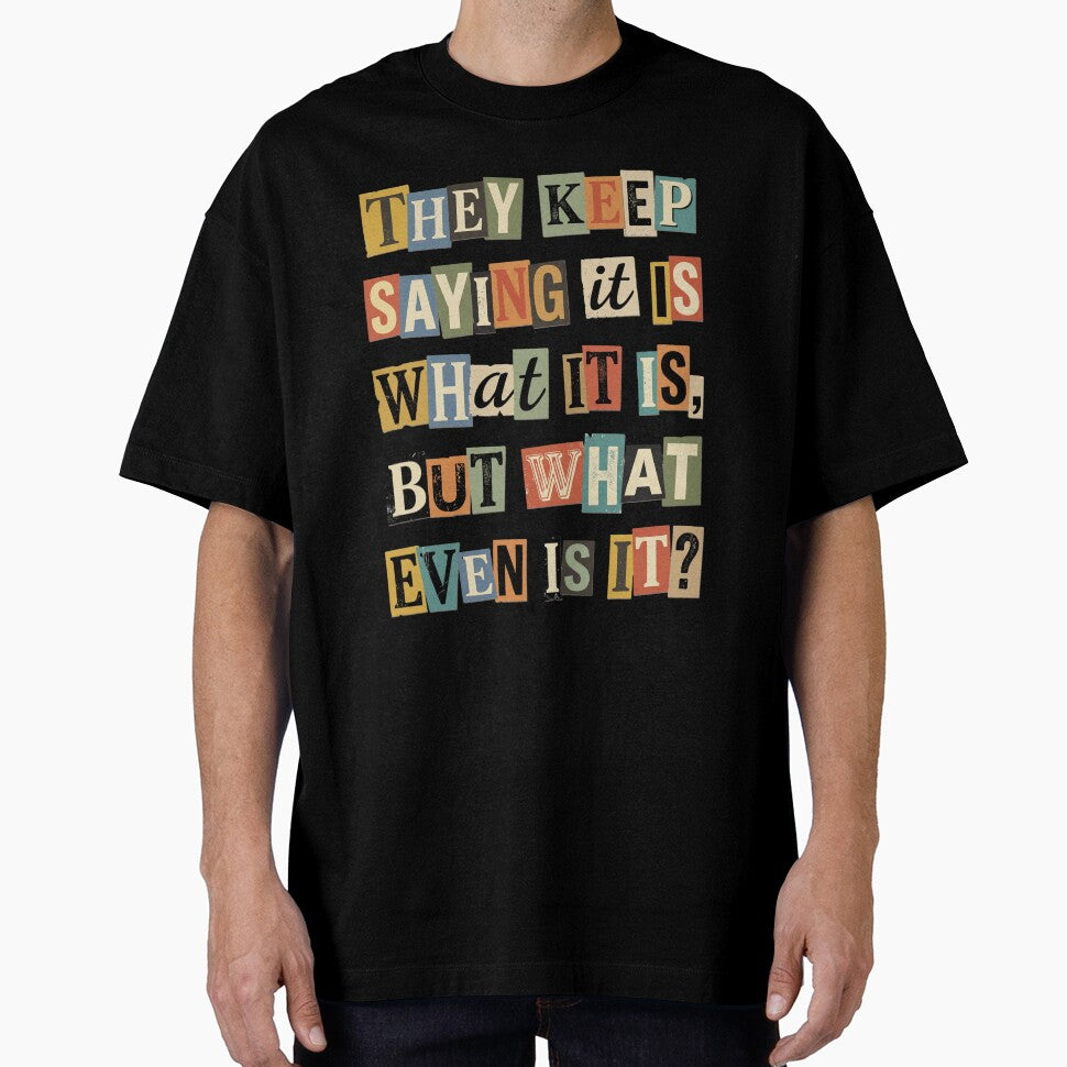 What Even Is It Sarcastic Ransom Note Text by d247