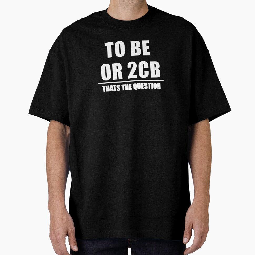 2B OR 2CB | Berlin Club Culture Shirt by INeedToGoToBed