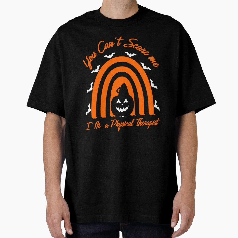 You Can't  Scare Me I'm A Physical Therapist -  Physical Therapist Halloween by Liza Design
