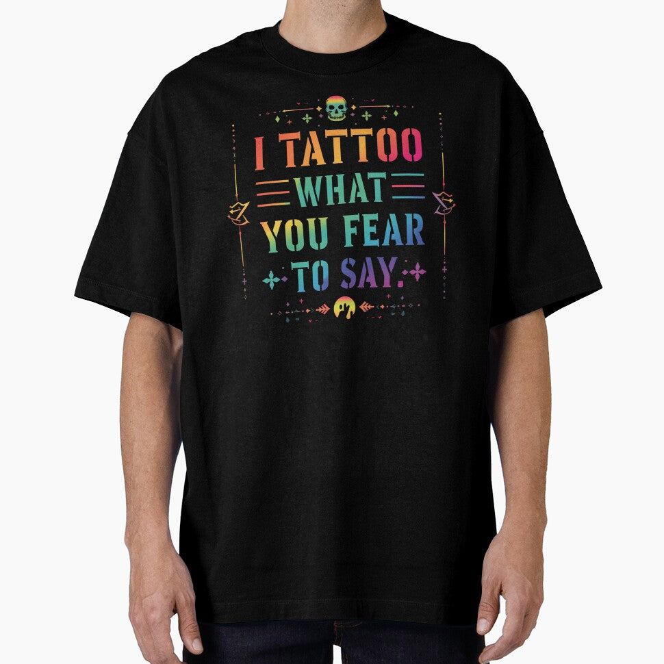 I Tattoo What You Fear To Say Quote Art by EchoPrint Co.