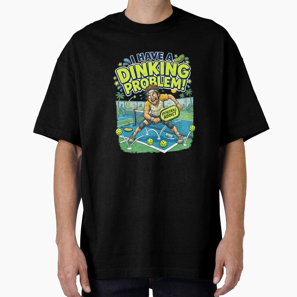 I Have A Dinking Problem Funny Pickleball Addict by Pickleball Globe