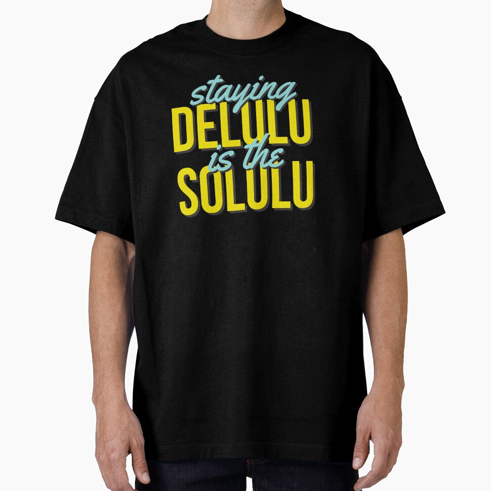 Staying delulu is the solulu by vyascreations