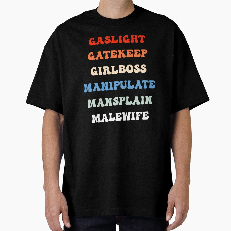 Gaslight Gatekeep Girlboss Manipulate Mansplain Malewife by Designer-Girl