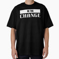 Be the change by Shambusiness