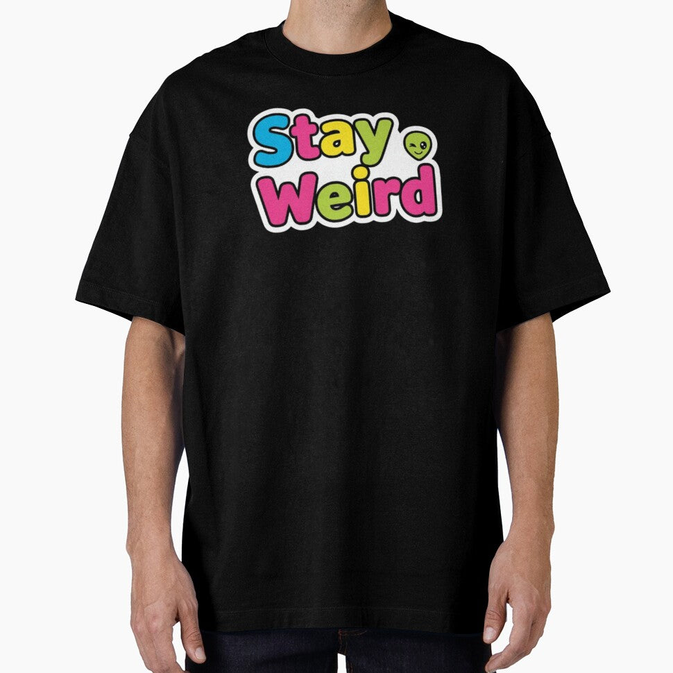 Stay Weird Quirky Quote Funny Shirt by Life Quotes