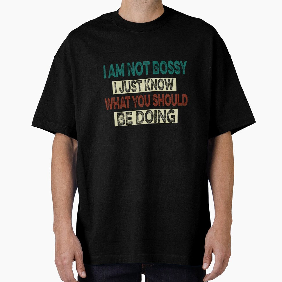 Copy of I Am Not Bossy I Just Know What You Should Be Doing Funny by ilias13