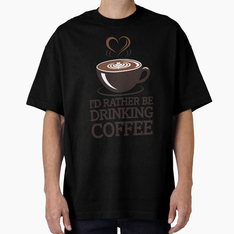 I’d Rather Be Drinking Coffee – Funny Cappuccino Lover T-Shirt by MonkiFlipp