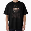 I’d Rather Be Drinking Coffee – Funny Cappuccino Lover T-Shirt by MonkiFlipp
