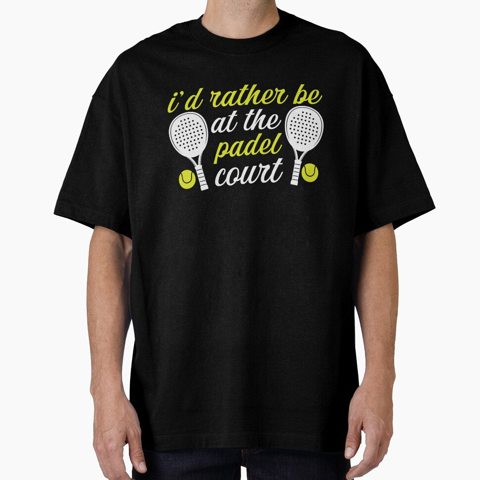 I`d Rather Be at The Padel Court by MalwasBasket