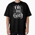 Oh My Goth Funny Goth Pun Gift for Gothic Lovers by Say It With Ink