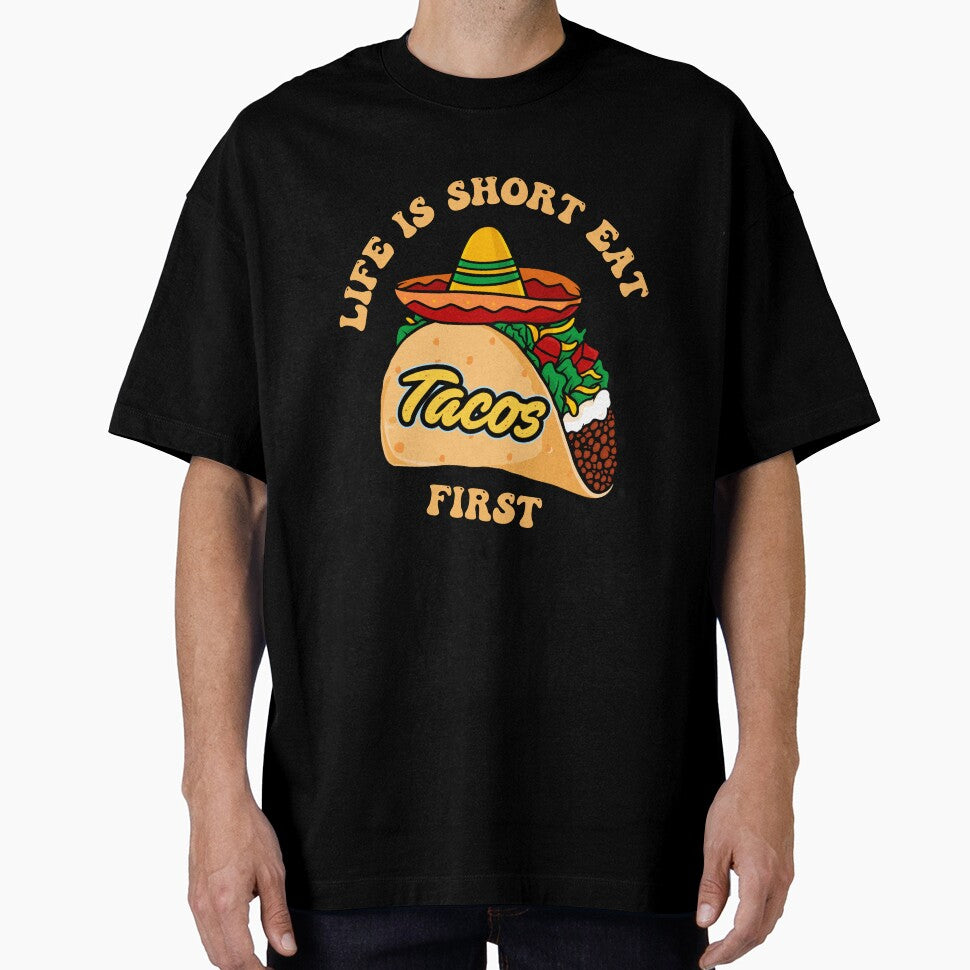 Life is short, eat tacos first by asbno19