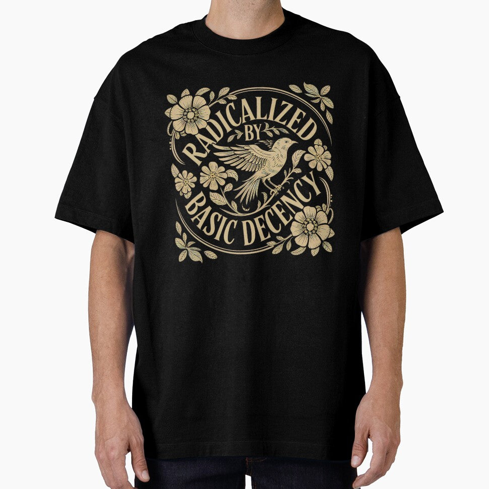 Radicalized By Basic Decency Equality Human Rights Message Design by michealhunttt
