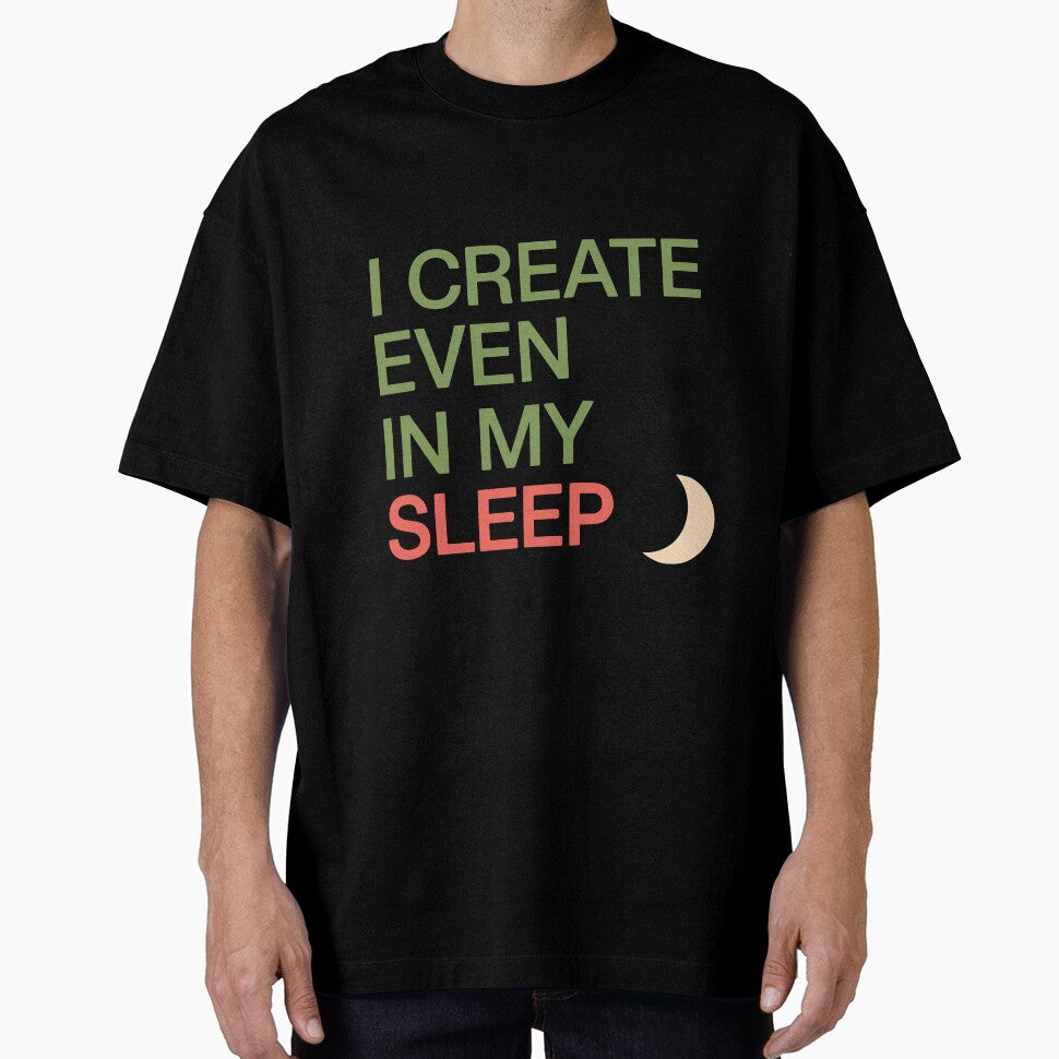 I create even in my sleep (Quote) by Visoeshop