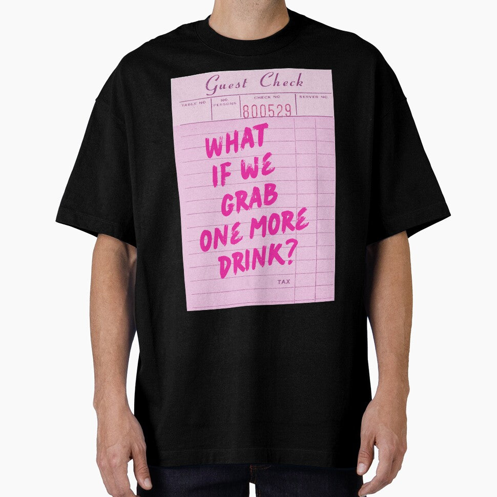 Funny Drinking Quote - What if We Grab One More Drink by Zaddie A
