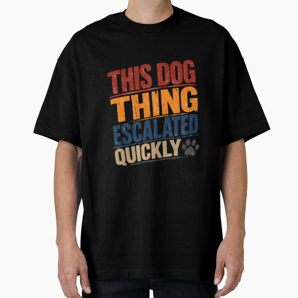 This Dog Thing Escalated Quickly Dog Lover Pet Parent Canine Owner by JonesFlora2025