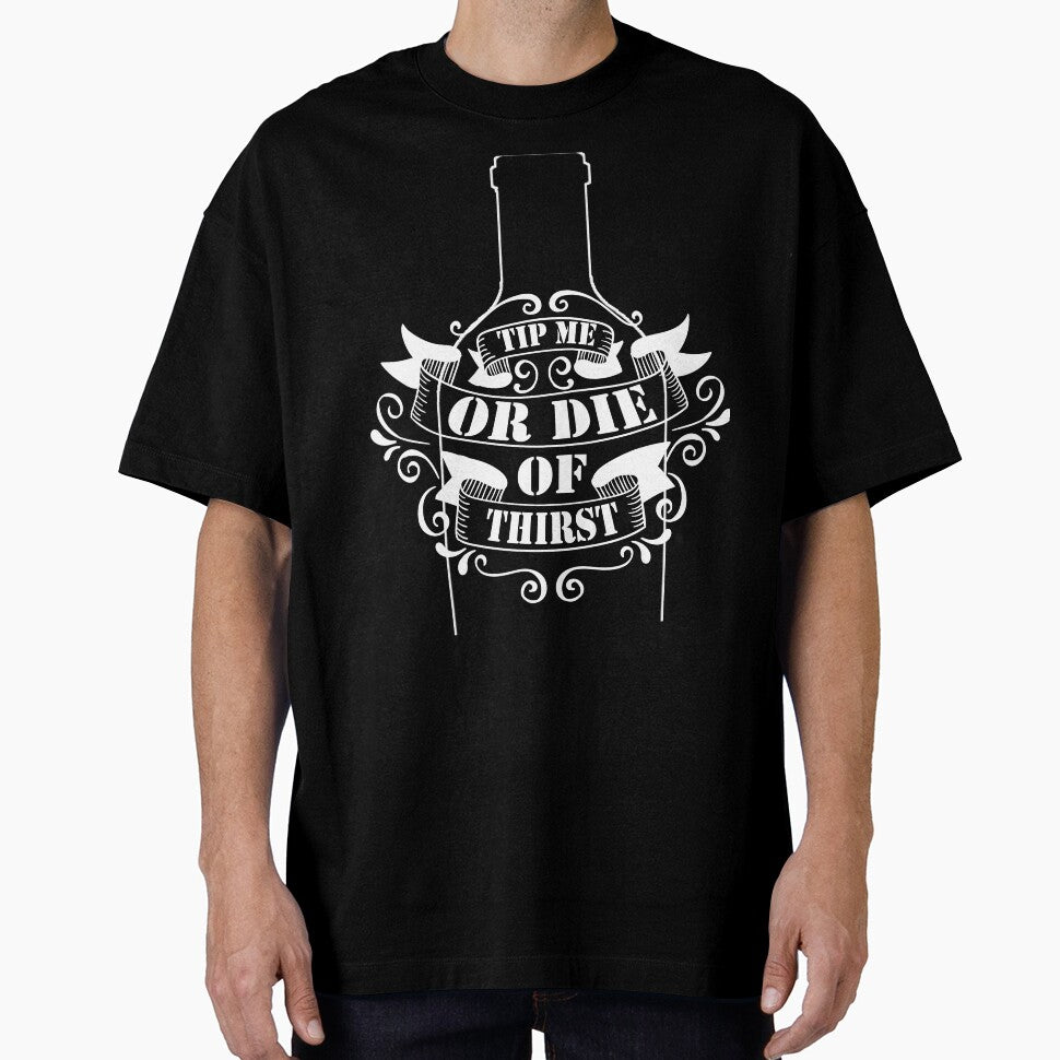 TIP ME OR DIE OR THIRST T SHIRT by sondinh