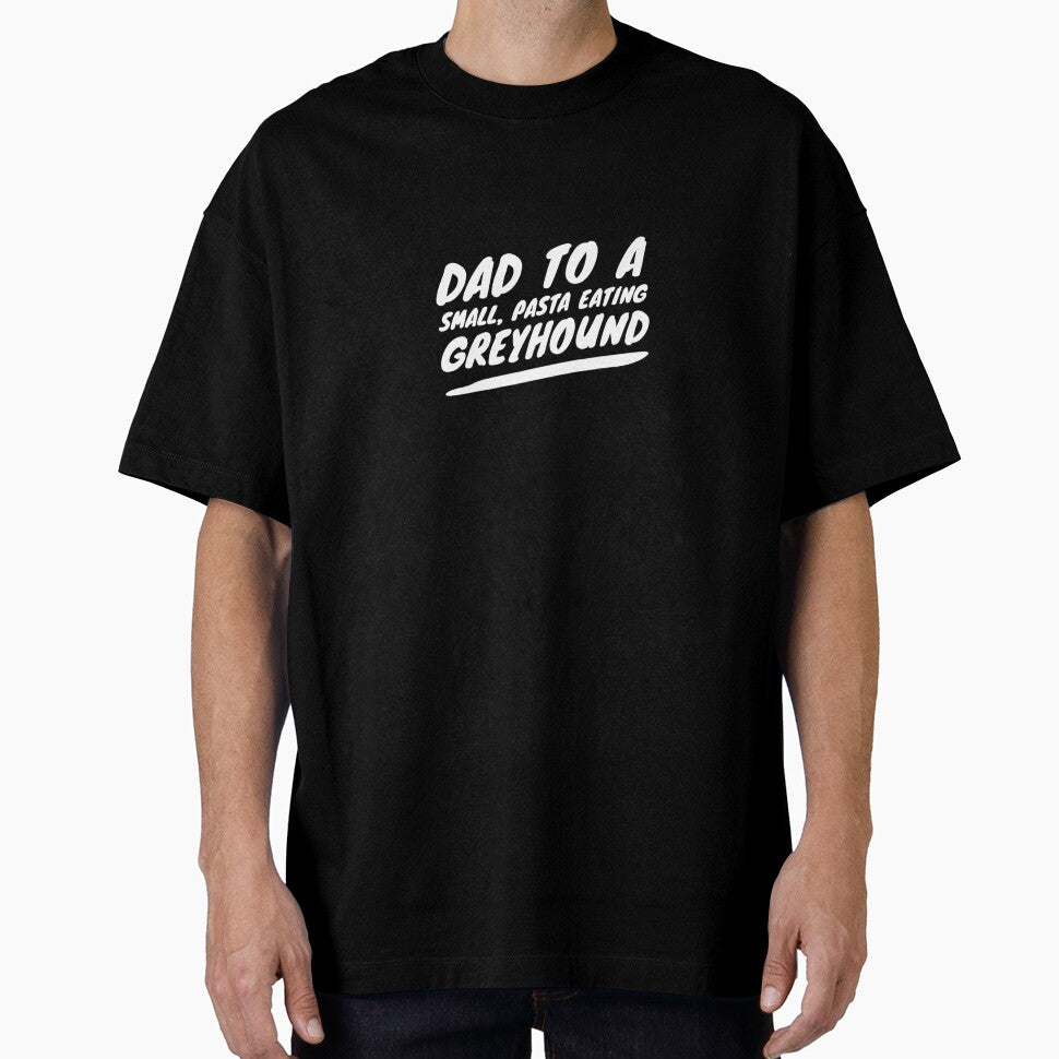 Dad To A Small, Pasta Eating Greyhound - White by DoggoneTees
