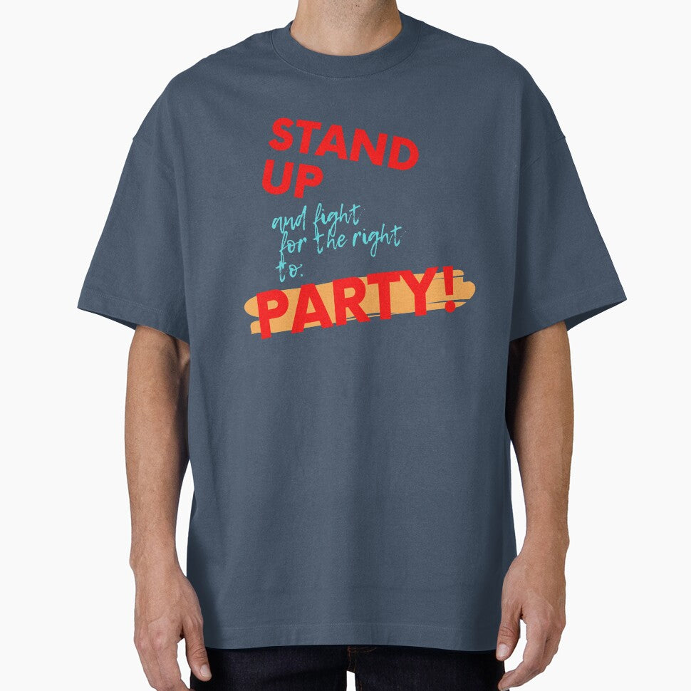 STAND UP FOR THE RIGHT TO PARTY! Cotton Tee by RBOJCK