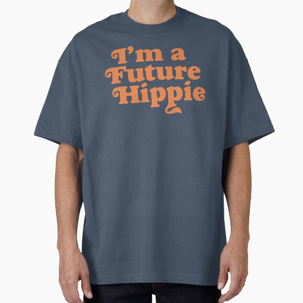 I'm A Future Hippie Retro Bold Orange Typography T-Shirt by Atique Creations