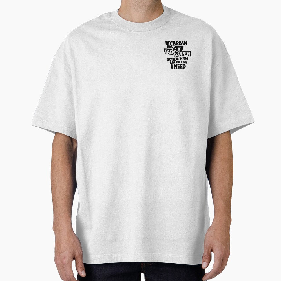 My Brain Has 47 Tabs Open ADHD Humor T-Shirt | Funny Neurodivergent Quote by spectomine