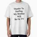 Thanks To Surfing My Brother Will Be On TV by supernova23