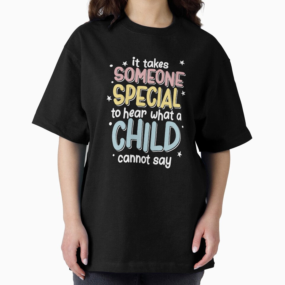 It Takes Someone Special To What A Child Cannot Say, SLP by TheReallyNiceStuff