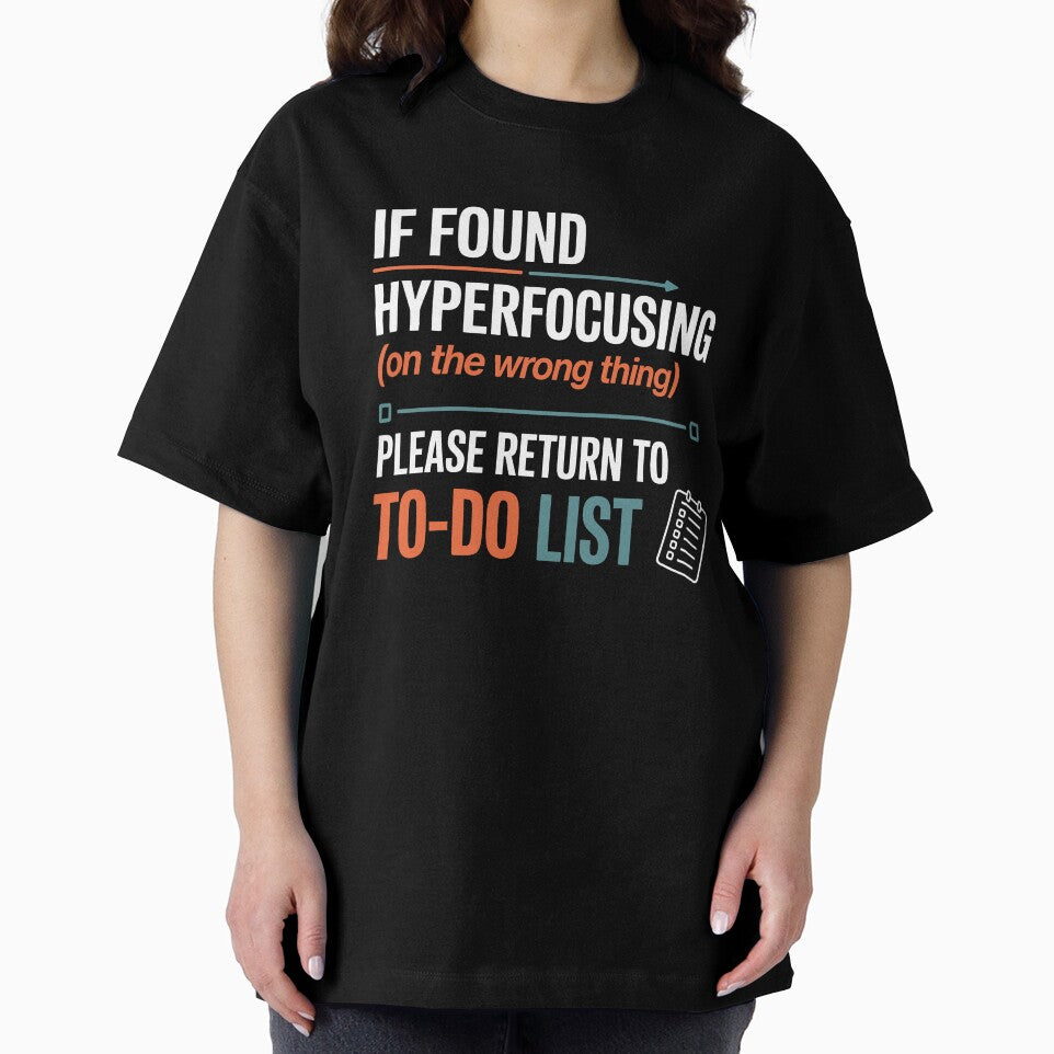 If Found Hyperfocusing Please Return to To-Do List Funny Neurodivergent Gift by Say It With Ink