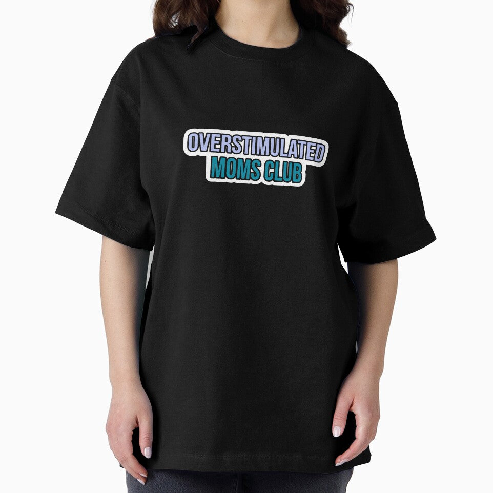 Overstimulated moms club by Laura-stbr