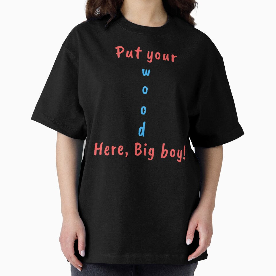 Put your Wood here big boy! Fun tee by RBOJCK